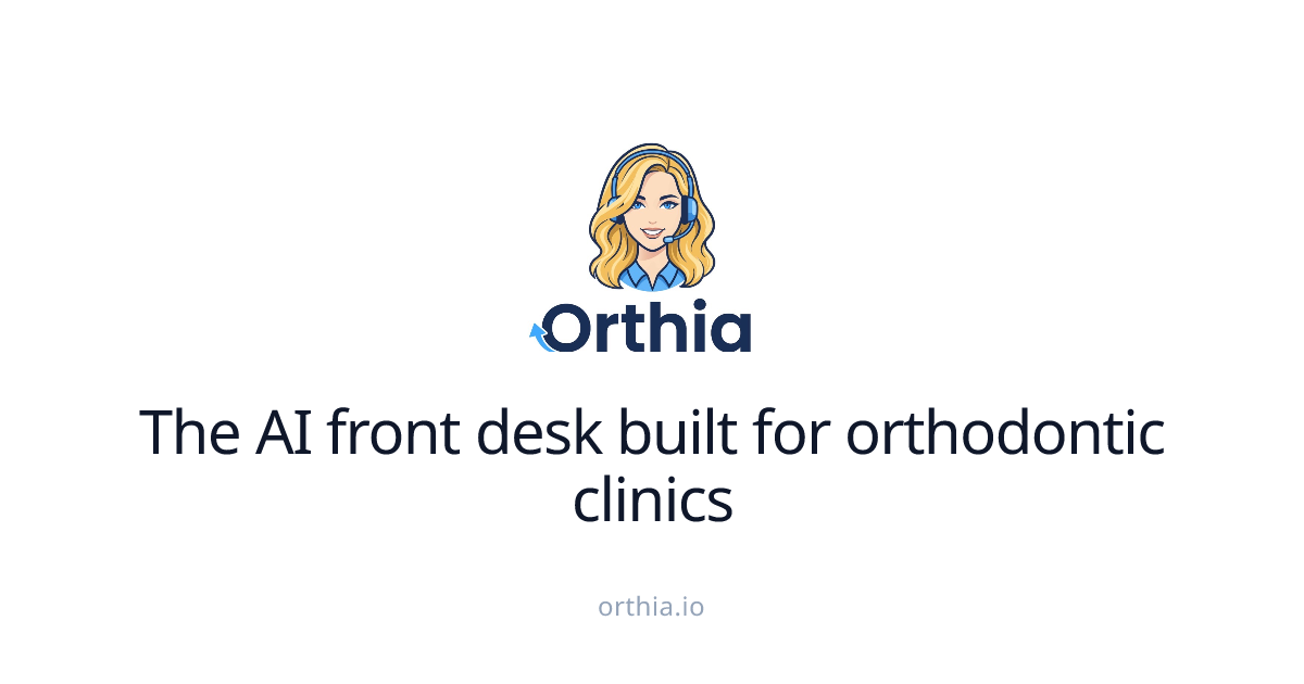 Orthia AI | AI Front Desk for Orthodontic Practices